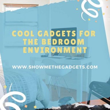 Cool Gadgets For The Bedroom Environment