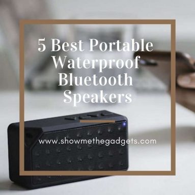 5 Best Portable Waterproof Bluetooth Speakers