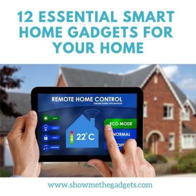 12 Essential Smart Home Gadgets For Your Home